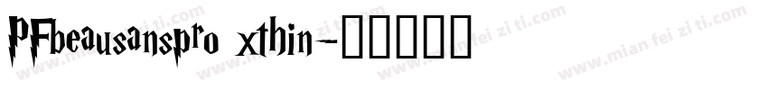 PFbeausanspro xthin字体转换